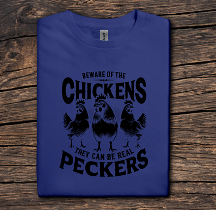 Beware of the Chickens, They Can Be Real Peckers
