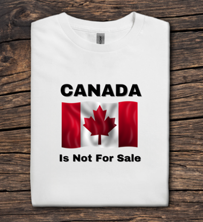 White t-shirt with Canadian flag and 'Canada is Not For Sale' text on a wooden surface