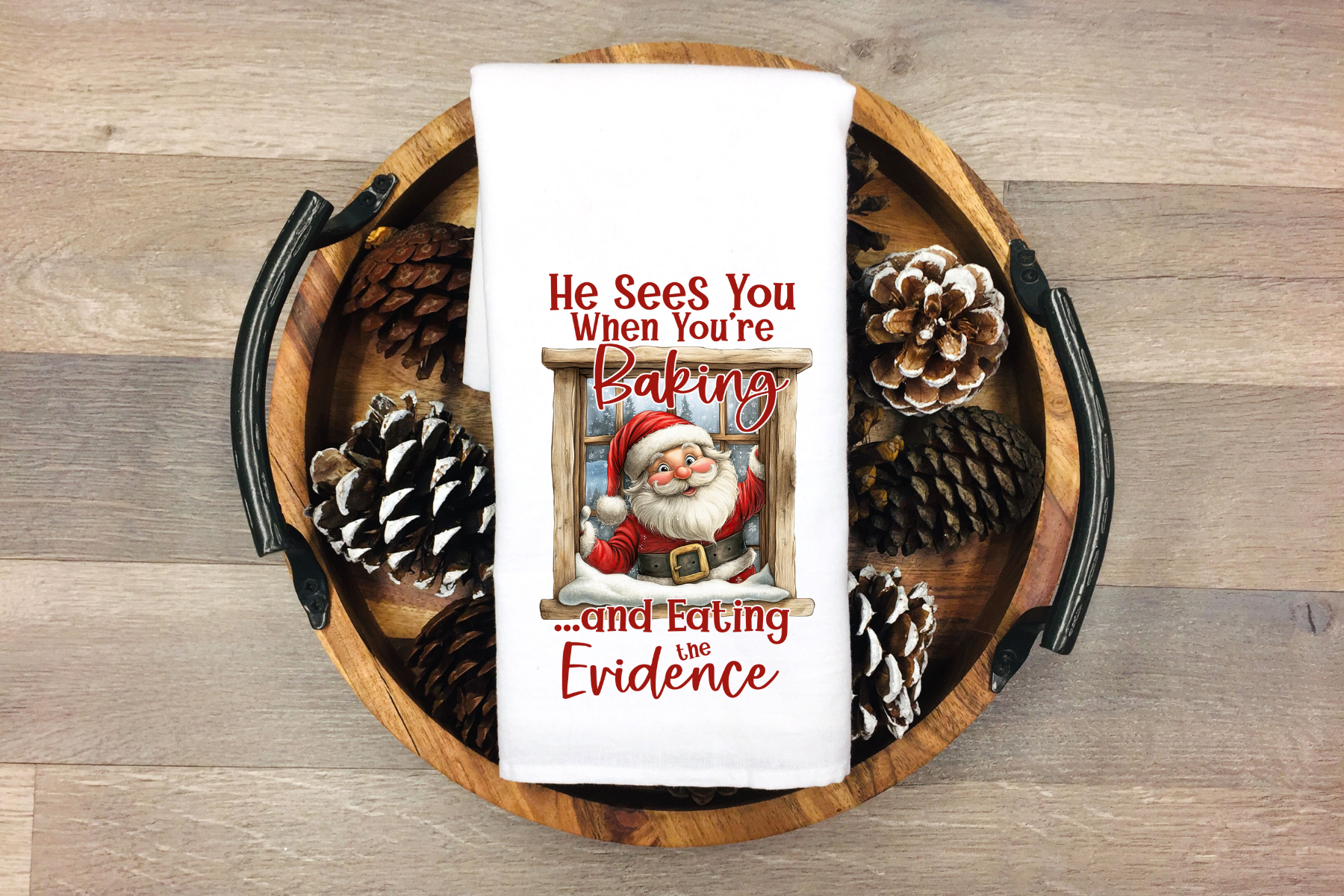 He Sees You When You Are Baking And Eating The Evidence Towel